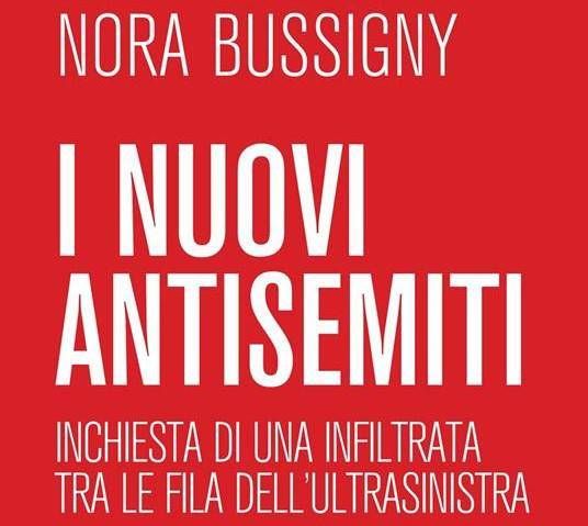 Antisemitismo e ultrasinistra, Bussigny e “I nuovi antisemiti” con Minniti, Battista e Verderami